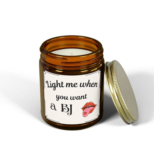 "Light Me When You Want a BJ" Candle